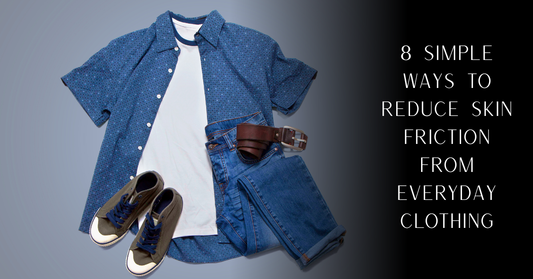 8 Simple Ways to Reduce Skin Friction From Everyday Clothing | PureOnSkin