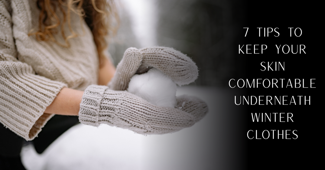 7 Tips to Keep Your Skin Comfortable Underneath Winter Clothes | PureOnSkin