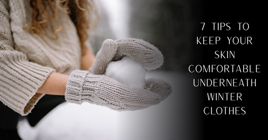 7 Tips to Keep Your Skin Comfortable Underneath Winter Clothes | PureOnSkin