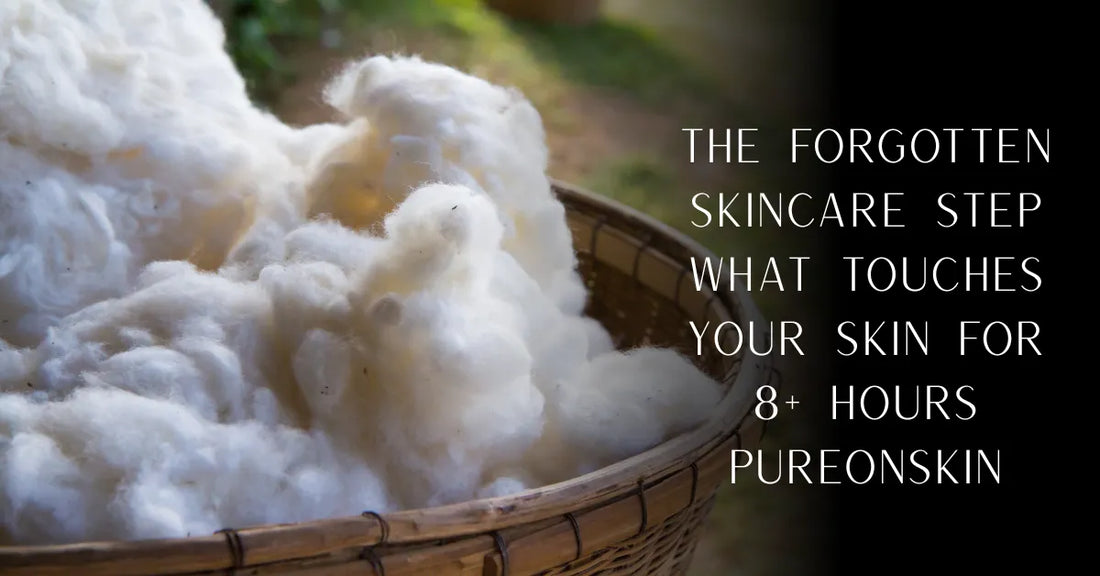 The Forgotten Skincare Step | What Touches Your Skin for 8+ Hours | PureOnSkin