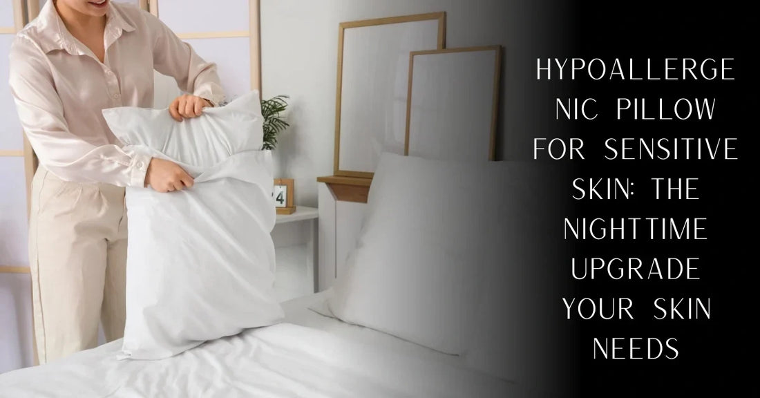 Hypoallergenic Pillow for Sensitive Skin: The Nighttime Upgrade Your Skin Needs | PureOnSkin