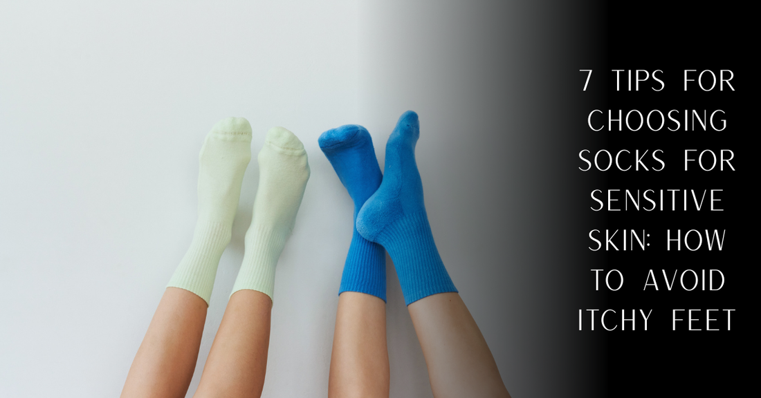 7 Tips for Choosing Socks for Sensitive Skin: How to Avoid Itchy Feet