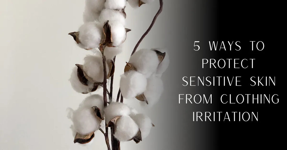 5 Ways to Protect Sensitive Skin From Clothing Irritation | PureOnSkin