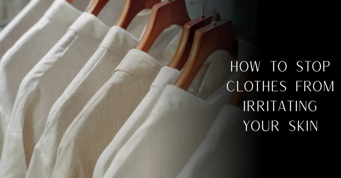 How to Stop Clothes From Irritating Your Skin | 8 Practical Tips | PureOnSkin