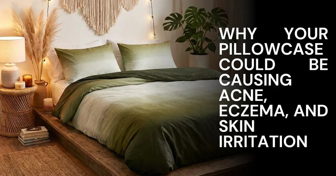 Why Your Pillowcase Could Be Causing Acne, Eczema, and Skin Irritation
